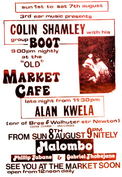 3rd Ear Music's Market Theatre Café Handbill 1976
Featuring Colin Shamley, ALLEN KWELA & Doctor MALOMBO